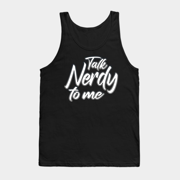 Talk Nerdy To Me grey Tank Top by Shawnsonart